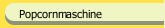 Popcornmaschine